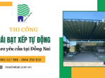 Dịch vụ thi công mái bạt xếp tự động theo yêu cầu tại Đồng Nai