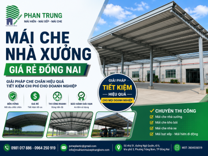 Mái Che Nhà Xưởng Giá Rẻ Đồng Nai | Thi Công Nhanh, Bền Đẹp