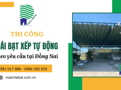 Dịch vụ thi công mái bạt xếp tự động theo yêu cầu tại Đồng Nai